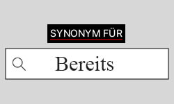 Bereits Synonyme-01