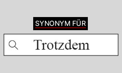 Trotzdem Synonyme-01