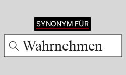 Wahrnehmen-Synonyme-01