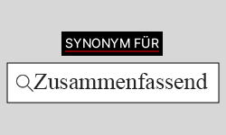 Zusammenfassend-Synonyme-01