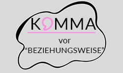 Komma-vor-beziehungsweise-01