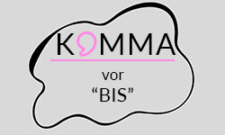 Komma-vor-bis-01Komma-vor-bis-01