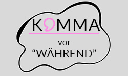 Komma-vor-waehrend-01